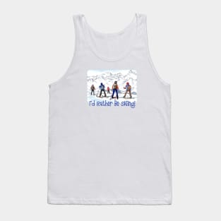 I'd Rather Be Skiing Tank Top